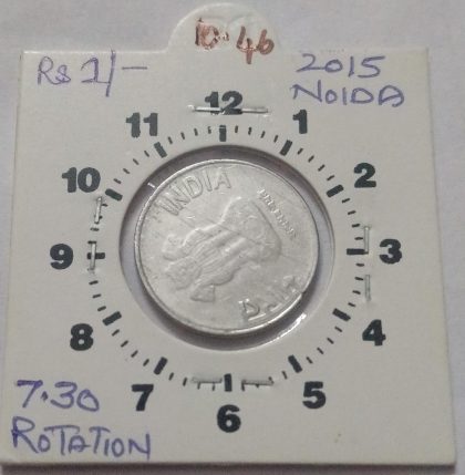 1 RUPEE 2015 NOIDA MINT 7.30 ROTATION ERROR COIN